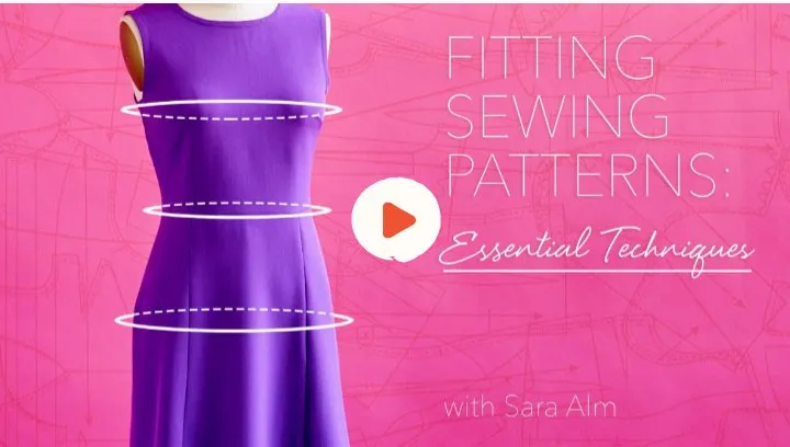 [Craftsy] Подгонка швейных выкроек. Fitting Sewing Patterns.  Essential Techniques (Sara Alm)