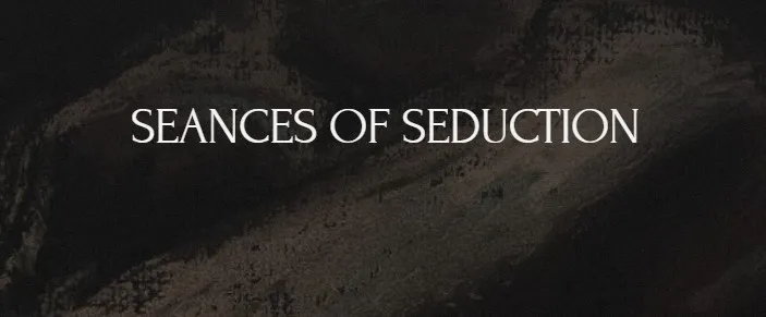 Seances of seduction | Сеансы обольщения (sapiencia.official)