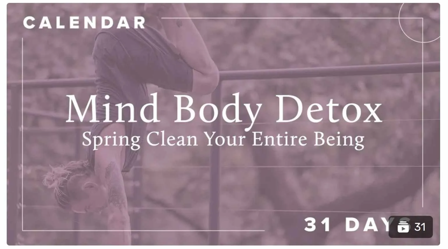 Boho Beautiful Official. Calendars. Spring Clean Your Entire Being | March 31 Day Mind-Body Detox Calendar (bohobeautiful)