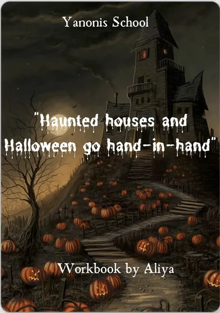 [Yanonis School] Готовые комплекты Worksheets. Haunted houses and Halloween go hand-in-hand. A2-B1, Teens (Алия Хайруллина)