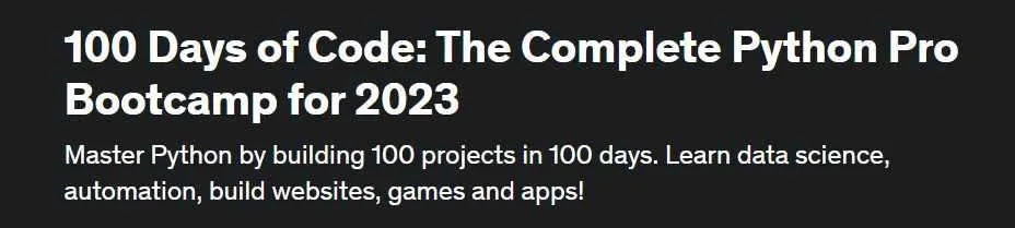 [Udemy] 100 Days of Code: The Complete Python Pro Bootcamp for 2023 (Dr. Angela Yu)