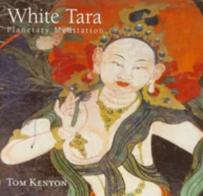 White Tara. Белая Тара Планетарная медитация (Tom Kenyon)