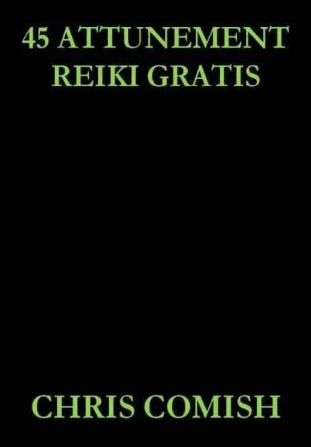 45 Attunement reiki gratis (Chris Comish)