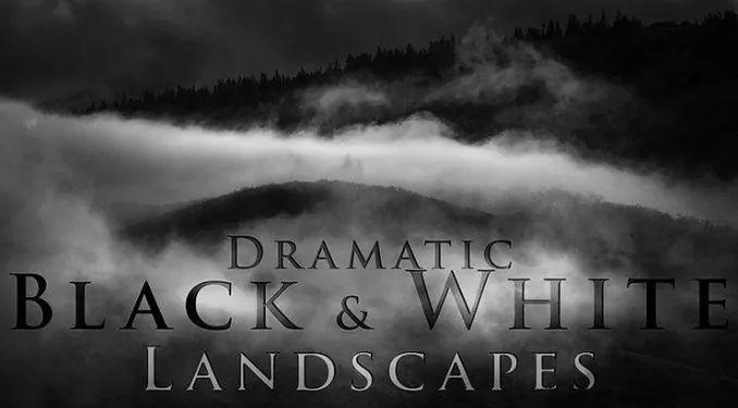 Драматические Черно-белые пейзажи - Dramatic Black & White Landscapes, 2022 (Nick Page)