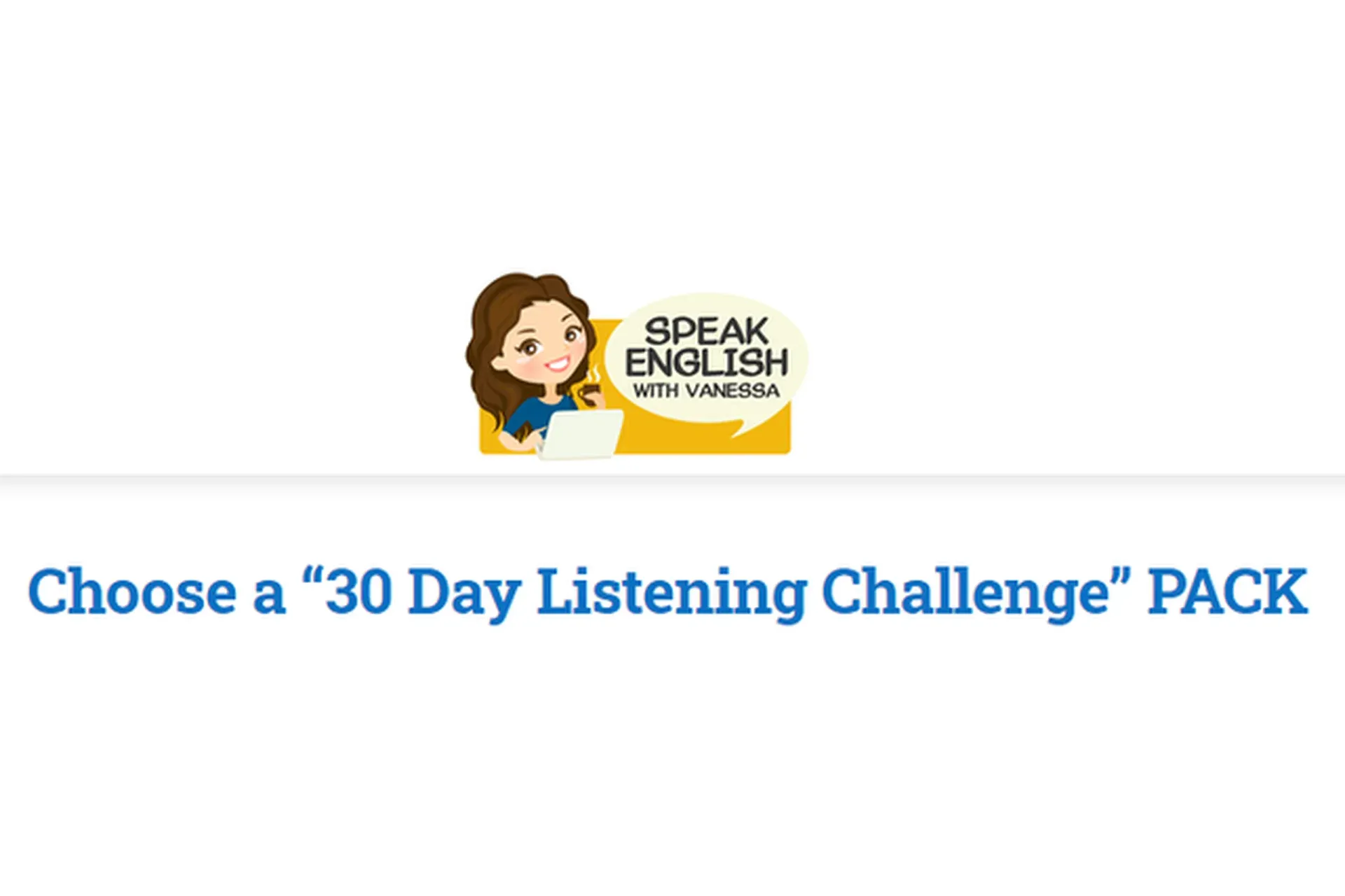 30 Day Listening Challenge. Pack 4 (Vanessa)