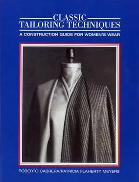 Classic Tailoring Techniques. Классический метод пошива: руководство по конструированию женской одежды (Roberto Cabrera, Patricia Flaherty Meyers)