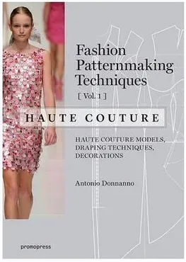 Техники создания выкроек: Haute Couture. Часть 1 (Антонио Доннанно, Antonio Donnanno)