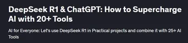 [Udemy] DeepSeek R1 и ChatGPT: как усовершенствовать ИИ при помощи более 20 инструментов (Ahmed Binbasri)