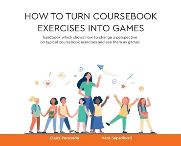 [TrendyEglishGames] How to turn exercises into games. Методическое пособие для преподавателей (Елена Пересада)
