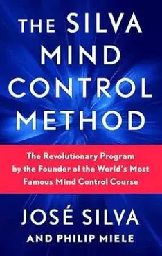 The Silva Mind Control Method. Метод контроля разума Сильва (Хосе Сильва)