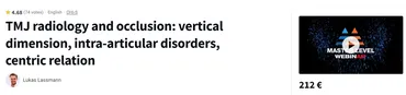 TMJ radiology and occlusion: vertical dimension, intra-articular disorders (Lukas Lassmann)