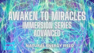 [Spirituality Zone] Пробудитесь к чудесам. Продвинутый уровень. Серия Погружение