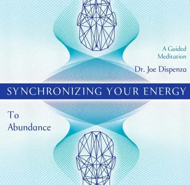 Синхронизация вашей энергии: к изобилию (Джо Диспенза)