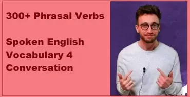 [Udemy] 300+ Phrasal Verbs. Spoken English Vocabulary 4 Conversation (For Your English)