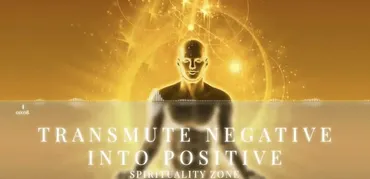 [Spirituality Zone] Преобразование негатива в позитив / Transmute Negativity Into Positivity (Advanced Version)