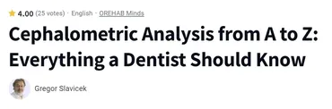 Cephalometric Analysis from A to Z: Everything a Dentist Should Know (Gregor Slavicek)