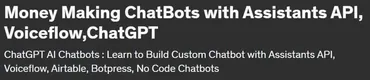 [Udemy] Чат-боты, зарабатывающие деньги с API помощников, Voiceflow, ChatGPT (Мантан Патель)