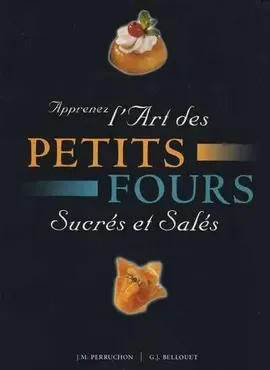 Печенье. Книга L'art des Petits Fours Sucres et Sales (Jean-Michel Perruchon, Gerard-Joel Be)