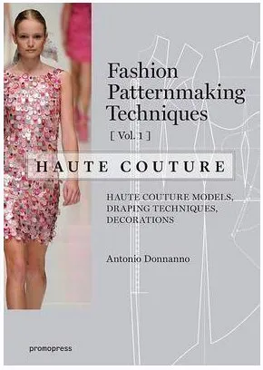 Техники создания выкроек: Haute Couture. Часть 1 (Антонио Доннанно, Antonio Donnanno)