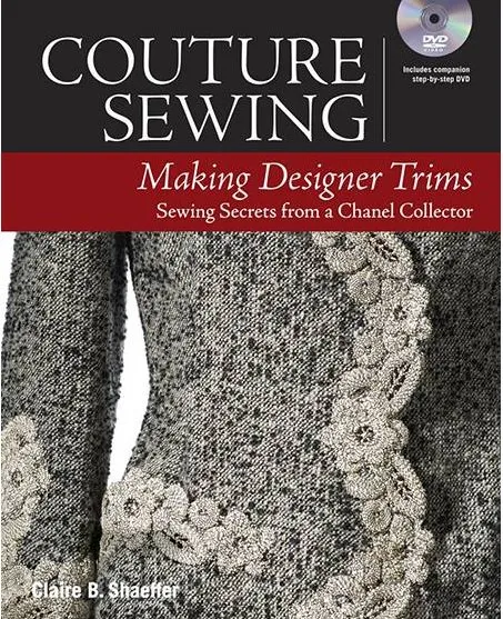 Couture Sewing. Making Designer Trims (Claire Shaeffer)