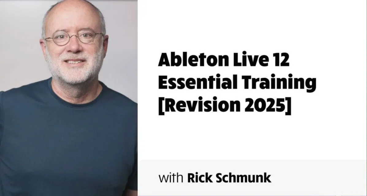 [Linked In] Ableton live 12 Essential Training 2025 (Rick Shmunk)