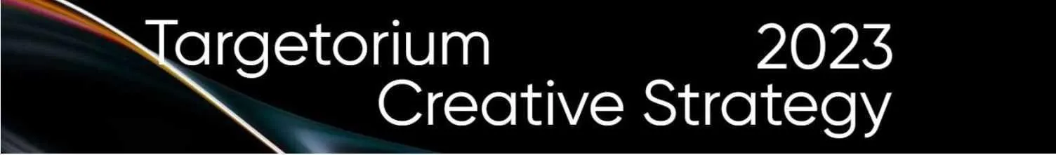 [Targetorium] Targetorium Creative Strategy 2023 (Иван Матвеев)