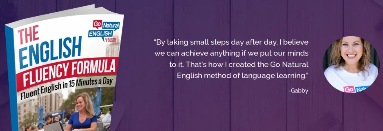 [Go Natural English] The English Fluency Formula (Gabby Wallace)