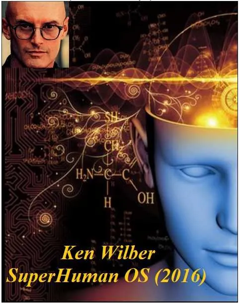 SuprHuman OS. Часть 5 из 14. 2016 (Ken Wilber)