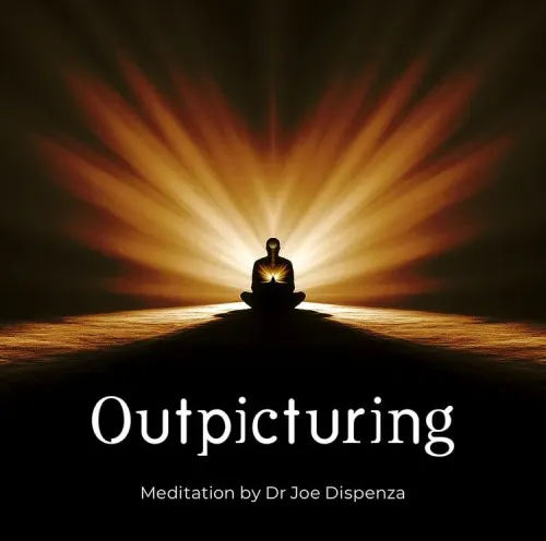 Медитация Oтoбрaжeниe 2025. Outpicturing. Meditation (Joe Dispenza, Джо Диспенза)