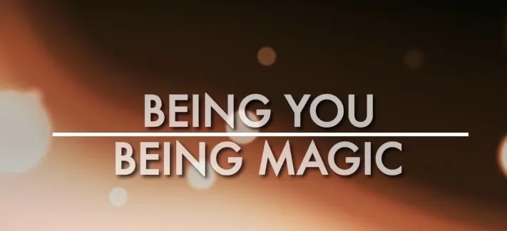 [Access Consciousness] Being You, Being Magic (Dain Heer)