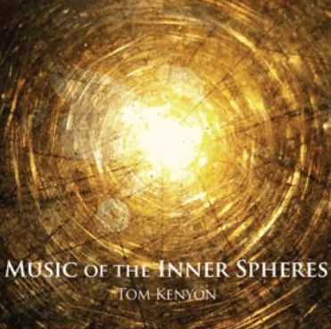 Music of the Inner Spheres. Музыка Внутренних Сфер (Tom Kenyon)