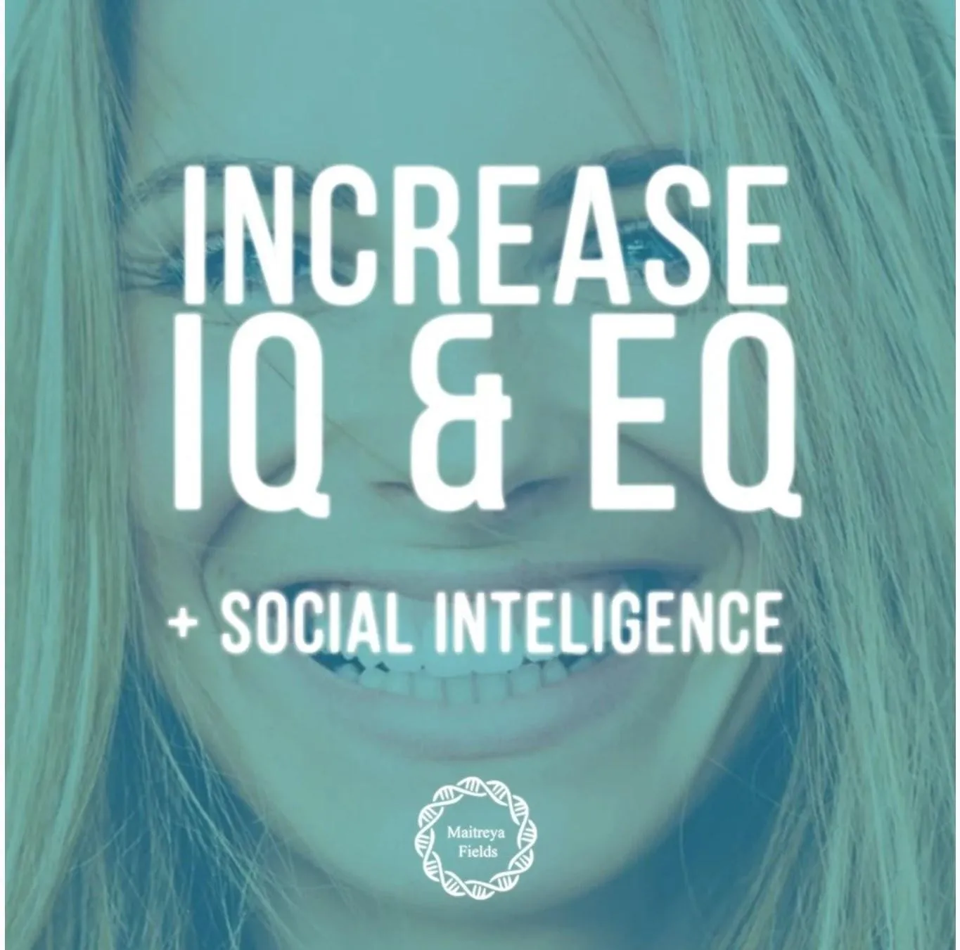 [Maitreya Fields] Повышение IQ и EQ + социальная интеллигентность
