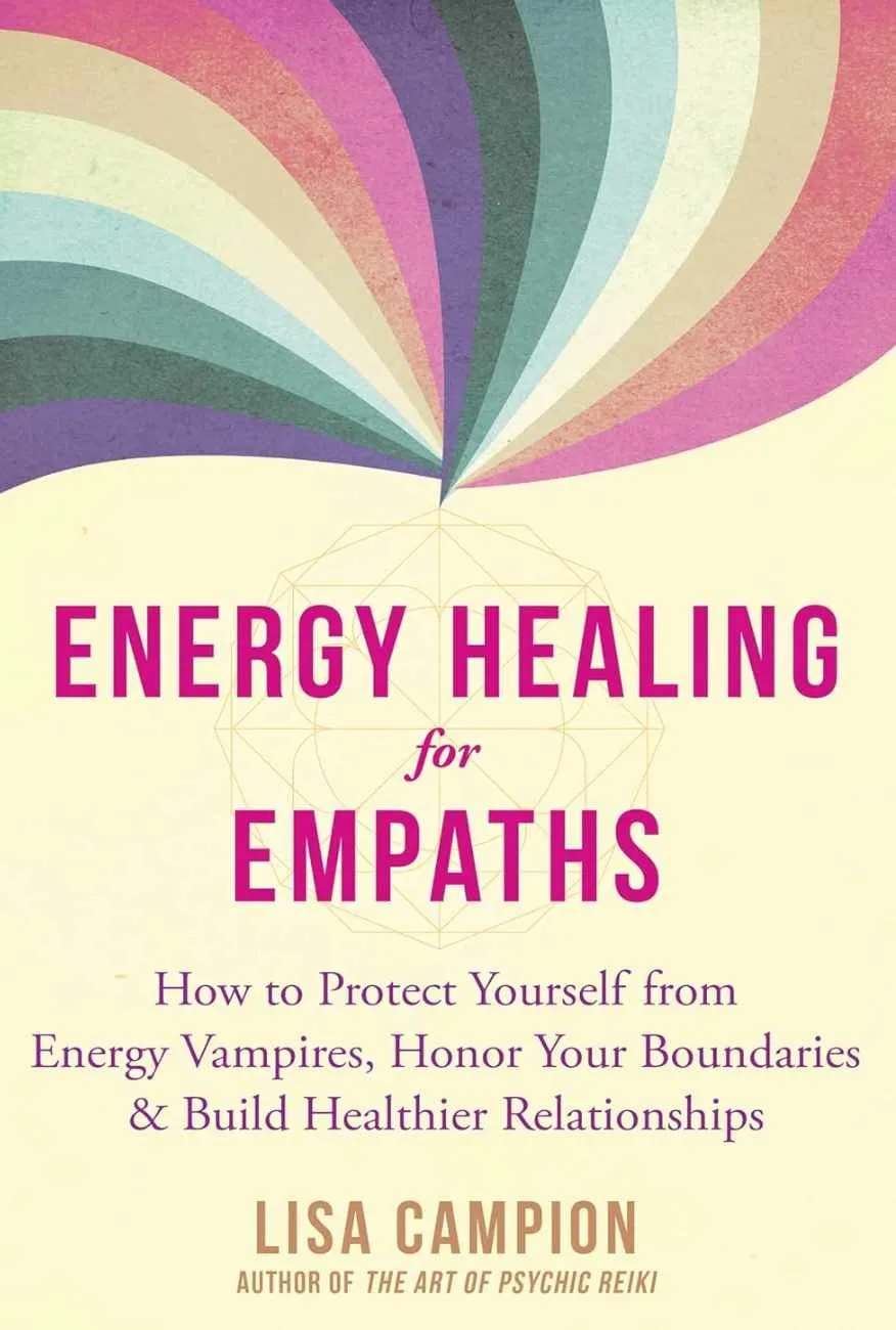 Энергетическое исцеление для эмпатов. Energy Healing for Empaths (Лиза Кэмпион)