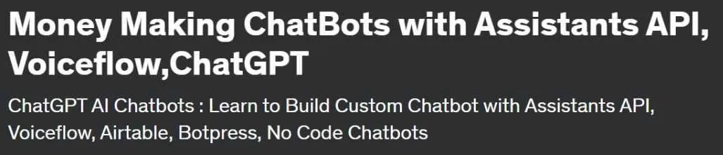 [Udemy] Чат-боты, зарабатывающие деньги с API помощников, Voiceflow, ChatGPT (Мантан Патель)