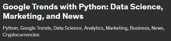 [Udemy] Google Trends with Python Data Science, Marketing, and News (Наука о данных, Маркетинг и Новости). Русская аудио дорожка  (Mahdi Behdani)